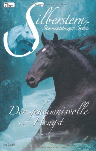 Silberstern Sternentänzers Sohn 01 - Der geheimnisvolle Hengst
