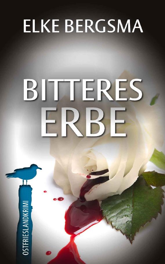 Bitteres Erbe - Ostfrieslandkrimi