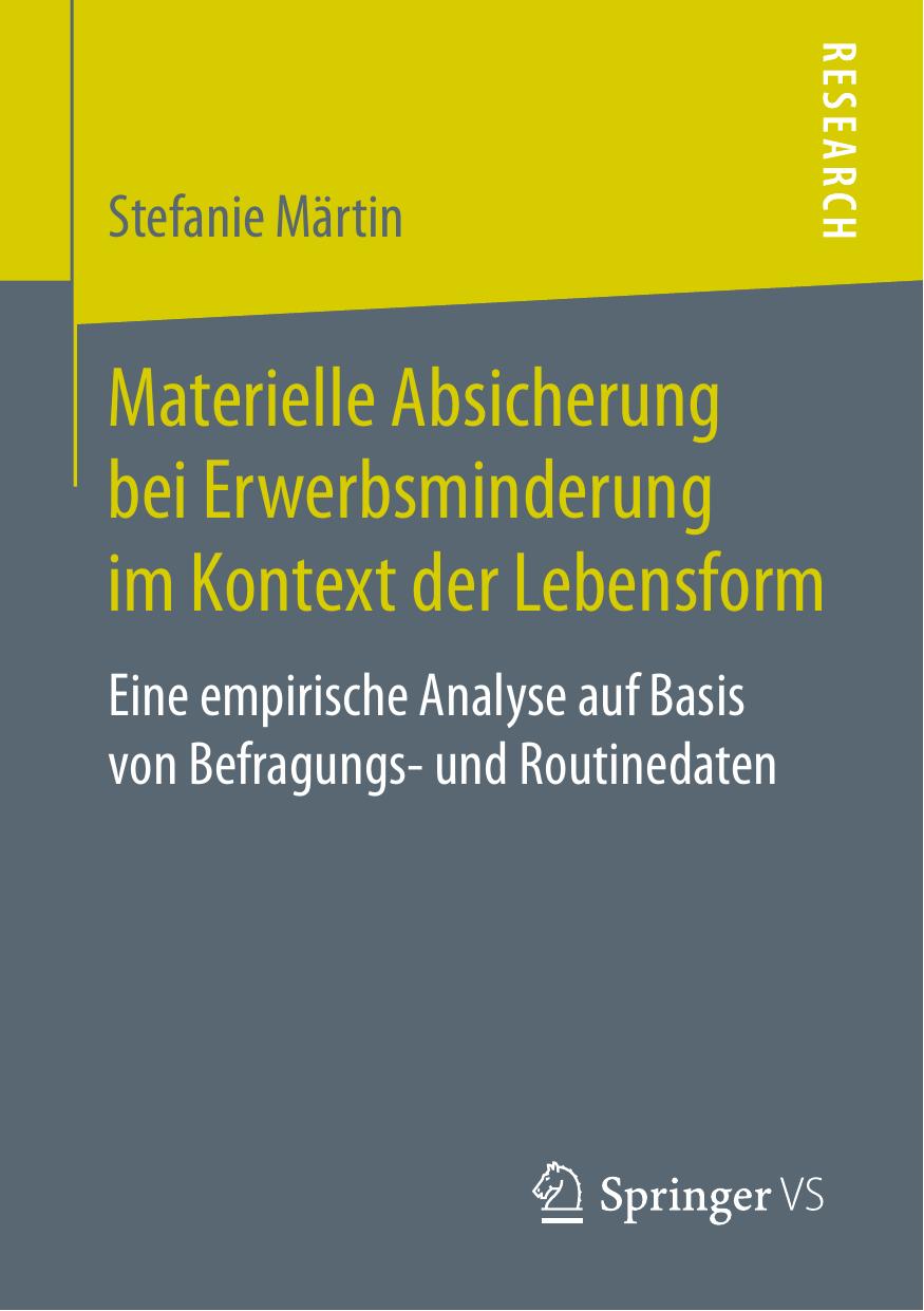 Materielle Absicherung bei Erwerbsminderung im Kontext der Lebensform: Eine empirische Analyse auf Basis von Befragungs- und Routinedaten