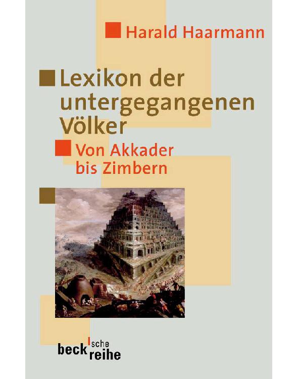 Lexikon der untergegangenen Völker: Von Akkader bis Zimbern