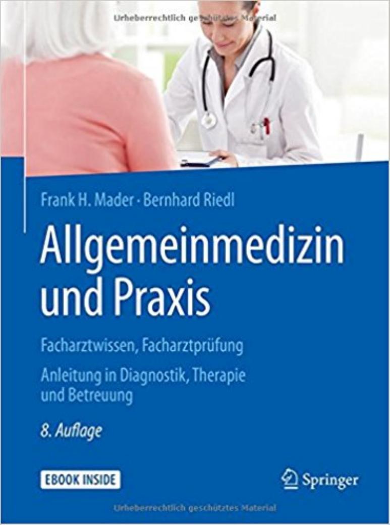 Allgemeinmedizin und Praxis: Facharztwissen, Facharztprüfung. Anleitung in Diagnostik, Therapie und Betreuung (German Edition)
