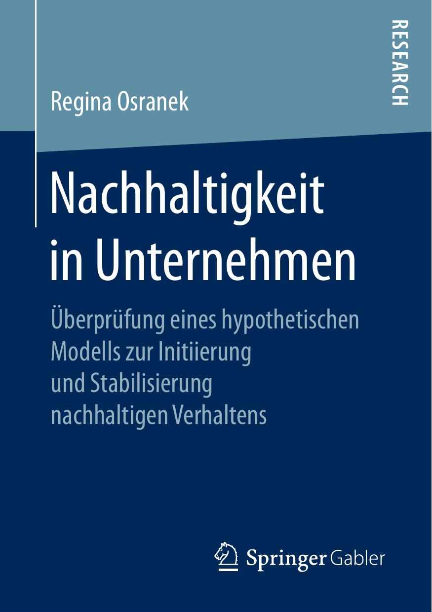 Nachhaltigkeit in Unternehmen: Überprüfung eines hypothetischen Modells zur Initiierung und Stabilisierung nachhaltigen Verhaltens (German Edition)