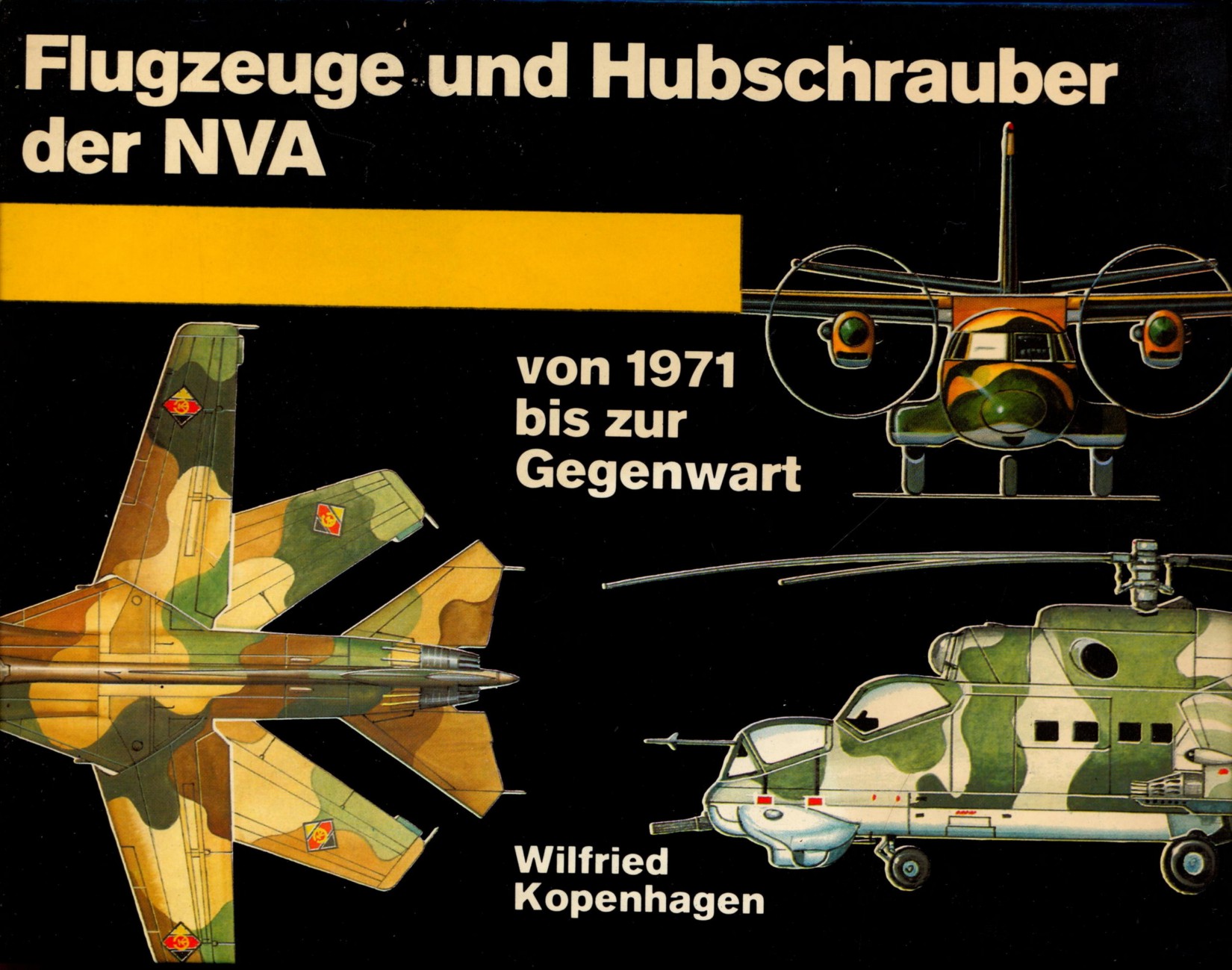 Flugzeuge und Hubschrauber der NVA 1971 bis zur Gegenwart