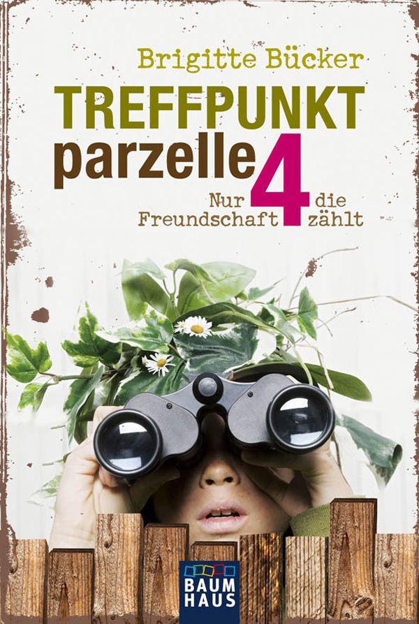 Treffpunkt Parzelle 4: Nur die Freundschaft zählt