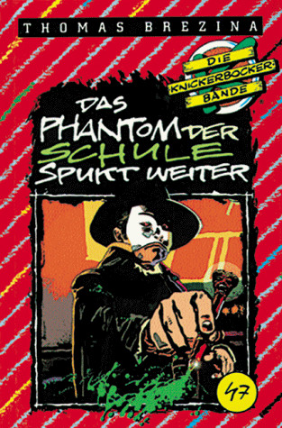 Das Phantom Der Schule Spukt Weiter. Die Knickerbocker-Bande 47.