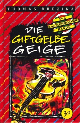 Die Knickerbocker Bande 37 - Die giftgelbe Geige