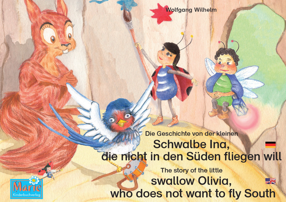 Die Geschichte von der kleinen Schwalbe Ina, die nicht in den Süden fliegen will. Deutsch-Spanisch. / La historia de la pequeña golondrina Lucía, que no ...