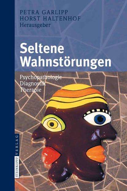 Seltene Wahnstörungen: Psychopathologie - Diagnostik - Therapie (German Edition)