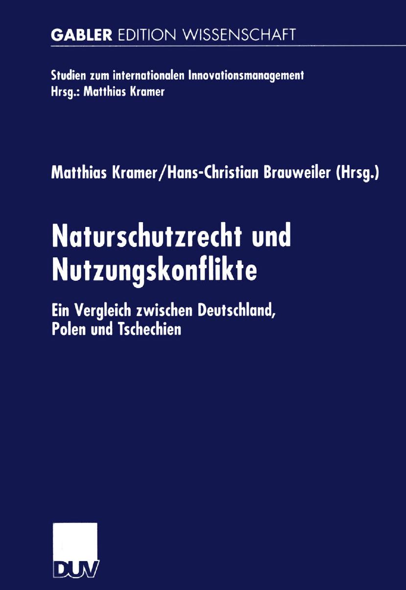 Naturschutzrecht und Nutzungskonflikte.: Ein Vergleich zwischen Deutschland, Polen und Tschechien.