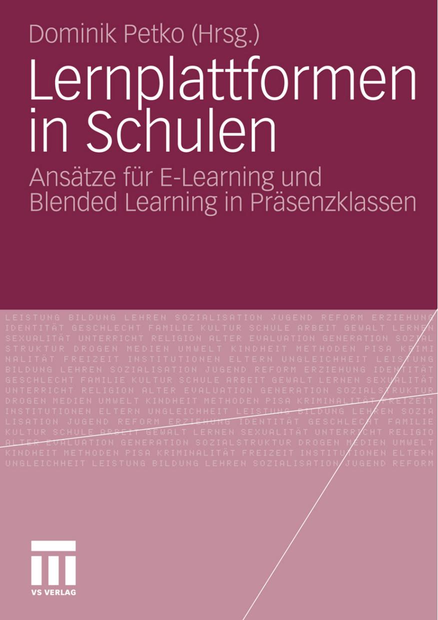 Lernplattformen in Schulen: Ansätze für E-Learning und Blended Learning in Präsenzklassen