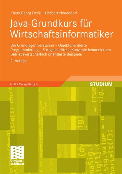 Java-Grundkurs für Wirtschaftsinformatiker: Die Grundlagen Verstehen - Objektorientierte Programmierung - Fortgeschrittene Konzepte Kennenlernen - ... Beispiele (German Edition), 2. Auflage