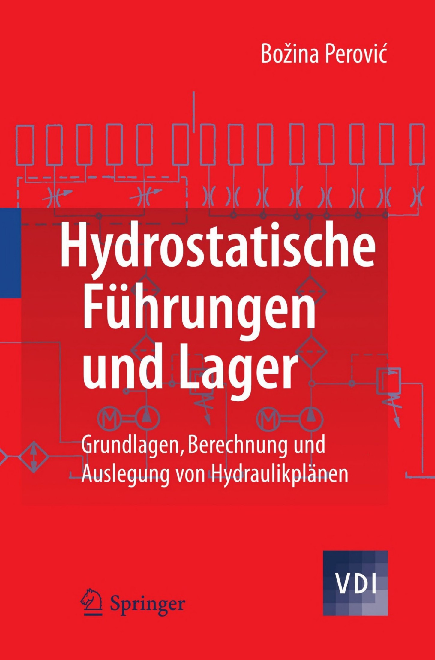 Hydrostatische Führungen und Lager: Grundlagen, Berechnung und Auslegung von Hydraulikplänen (VDI-Buch) (German Edition)