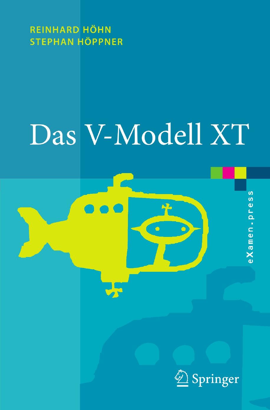 Das V-Modell XT: Grundlagen, Methodik und Anwendungen