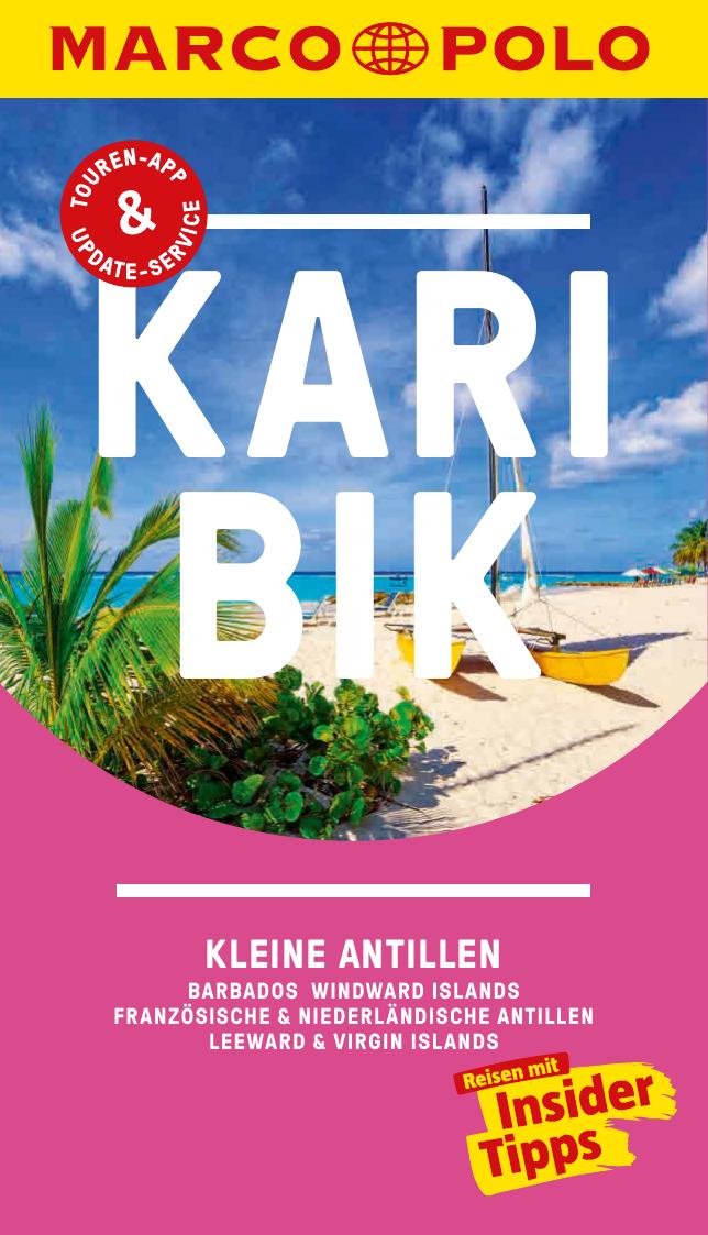 MARCO POLO Reiseführer Karibik, Kleine Antillen - Barbados, Windward Islands: Französische & Niederländische Antillen, Leeward & Virgin Islands