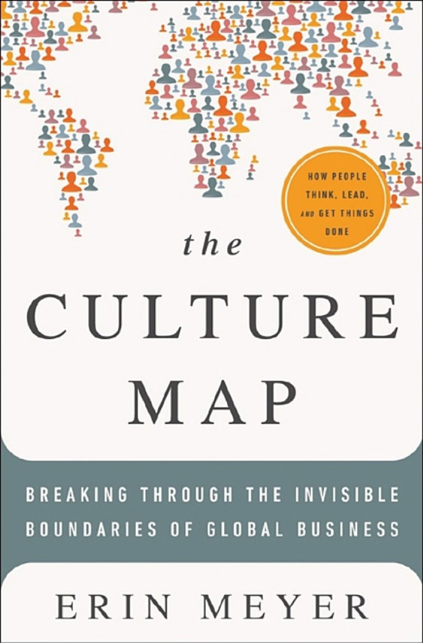 The Culture Map: Breaking Through the Invisible Boundaries of Global Business