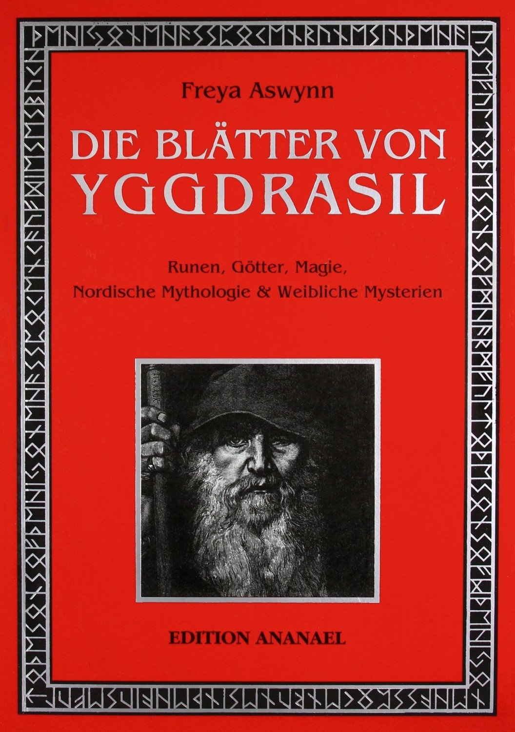 Die Blätter von Yggdrasil: Runen, Götter, Magie, nordische Mythologie & weibliche Mysterien