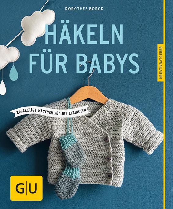 Häkeln für Babys: Kuschelige Maschen für die Kleinsten