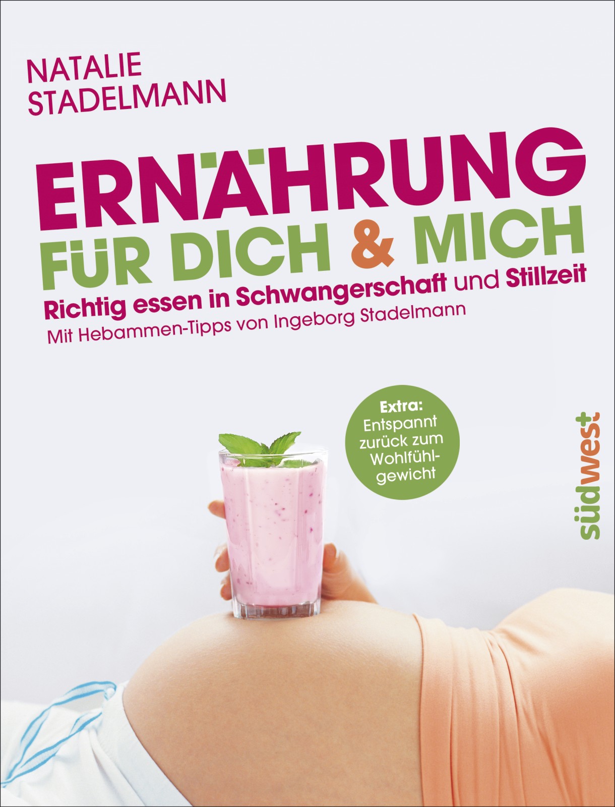 Ernährung für dich & mich - richtig essen in Schwangerschaft und Stillzeit