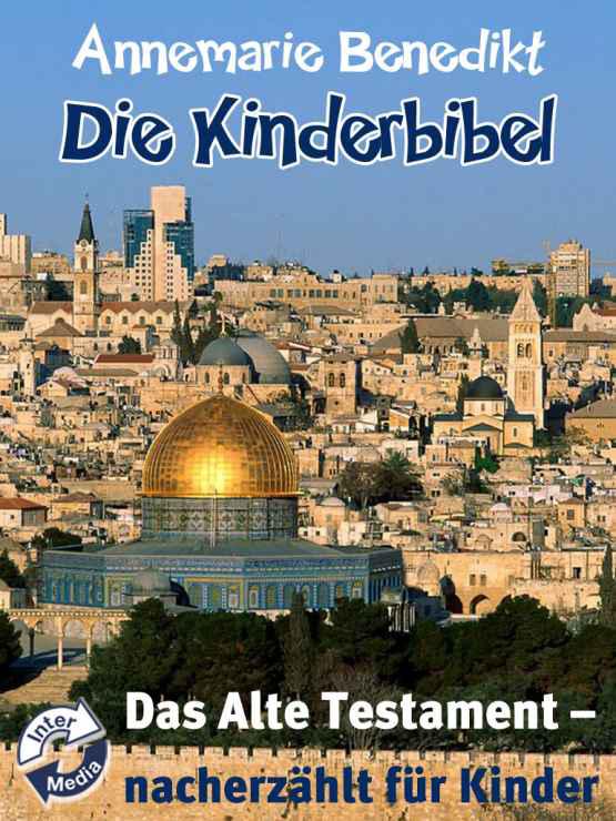 Die Kinderbibel - Das Alte Testament (German Edition)