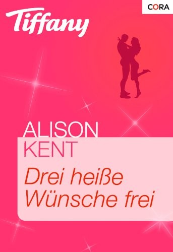 Drei heiße Wünsche frei (Blaze... von Tiffany 25) (German Edition)