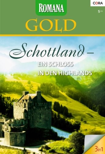 Romana Gold Band 11: Das verwunschene Schloss / Sommertage in Schottland / Ein Schloss nur für uns /