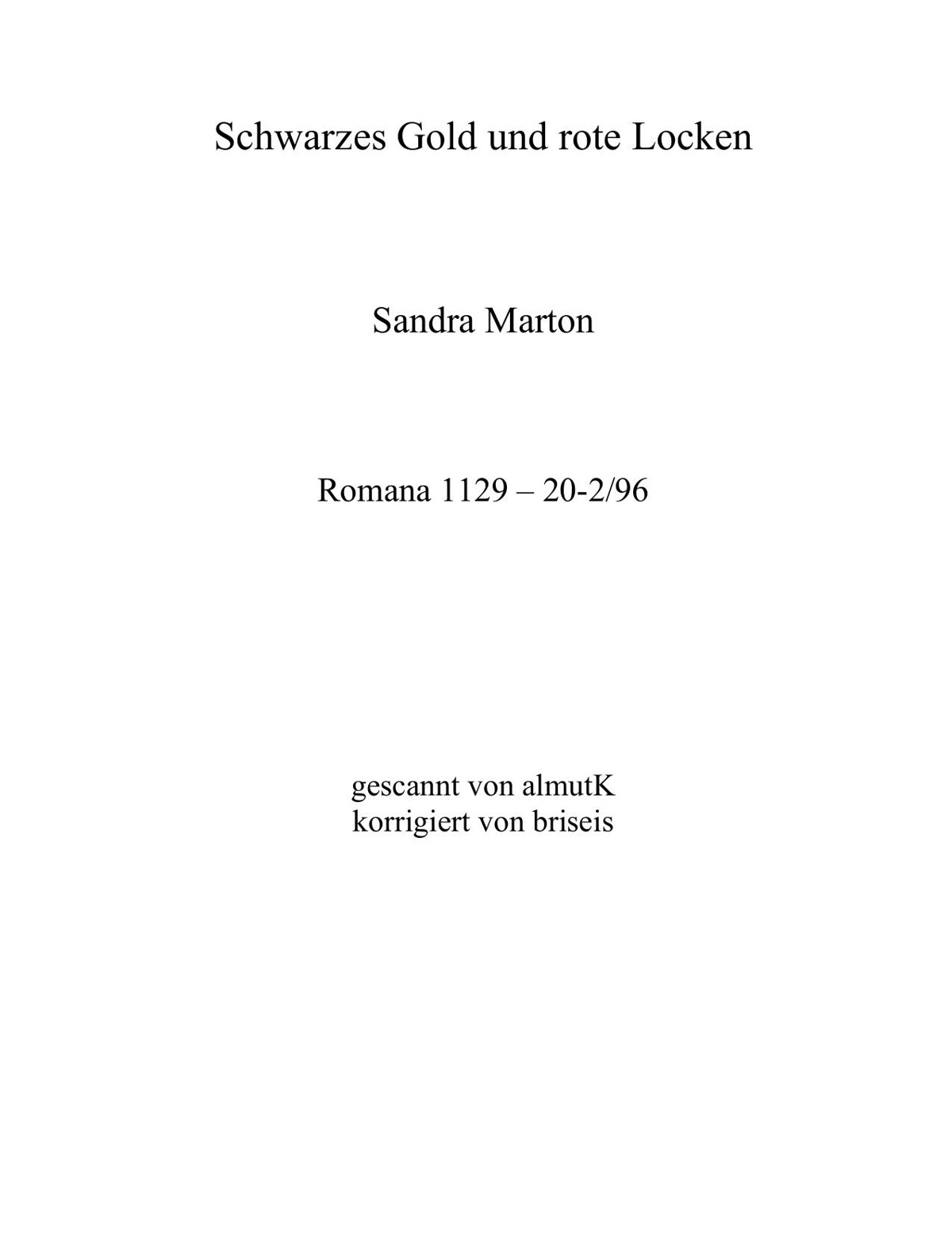 Schwarzes Gold und rote Locken