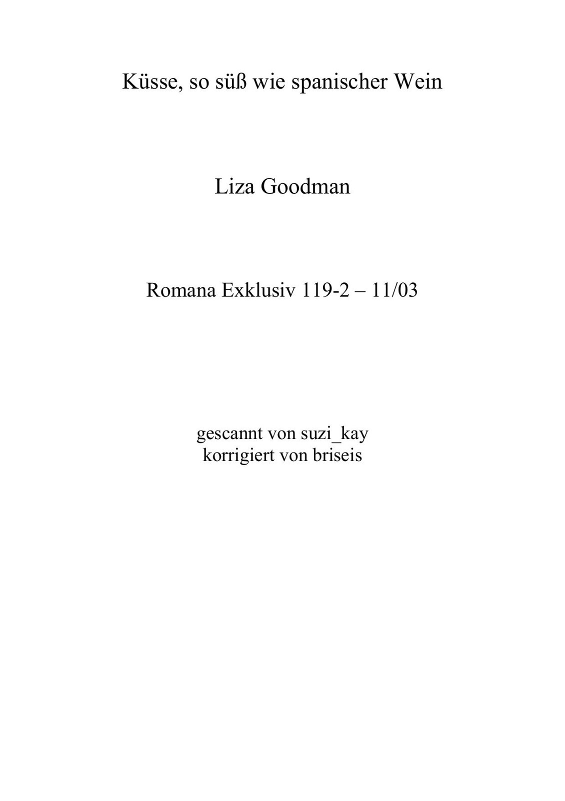 Kuesse, so sueß wie spanischer Wein