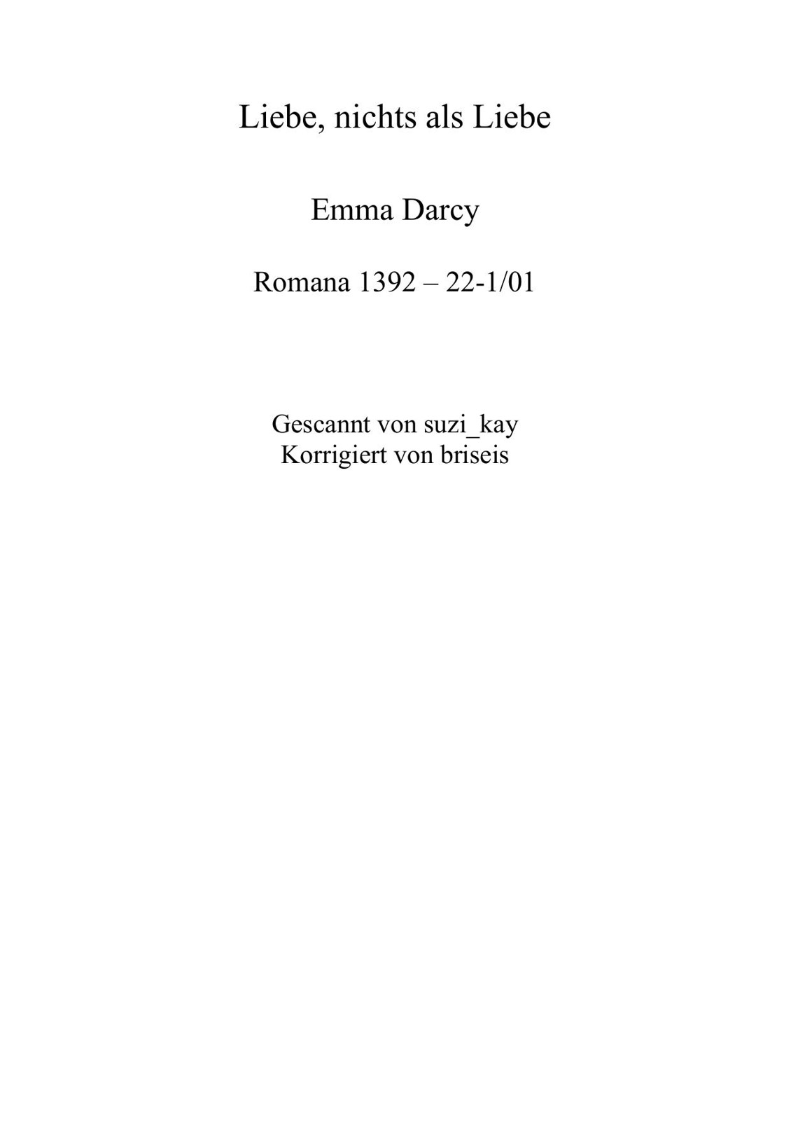 Liebe, nichts als Liebe