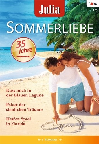 Julia Sommerliebe Band 22: Palast der sinnlichen Träume / Küss mich in der Blauen Lagune / Heißes Spiel in Florida /