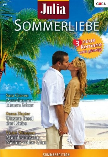 Julia Sommerliebe Band 21: Paradies am blauen Meer / Marokkanische Nächte voller Glut / Unsere Insel der Liebe /