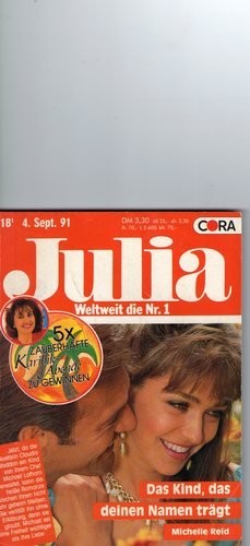 Julia Weltweit die Nr.1 Band 941-09/91: Das Kind,das deinen Namen trägt