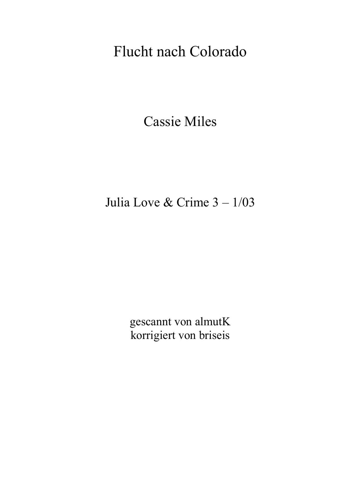 Flucht nach Colorado