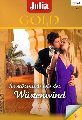 Julia Gold Band 0045: Liebesnächte im Palast / Küss mich, blonder Engel / Betörender Zauber des Orients /