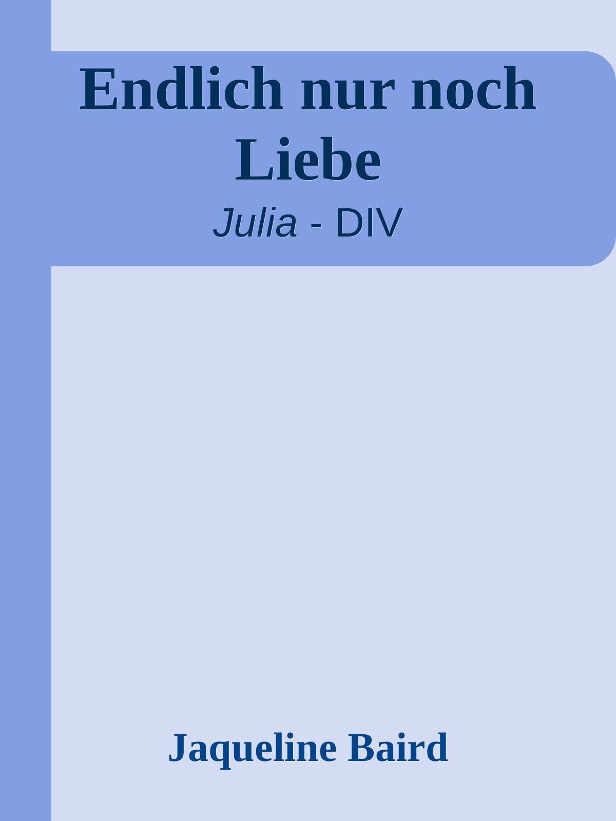 Endlich nur noch Liebe