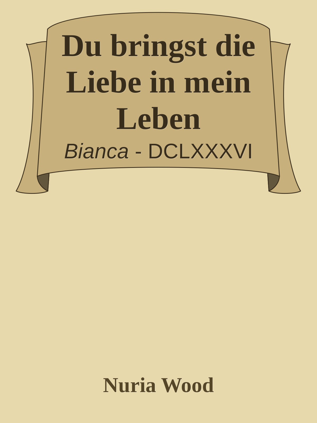 Du bringst die Liebe in mein Leben