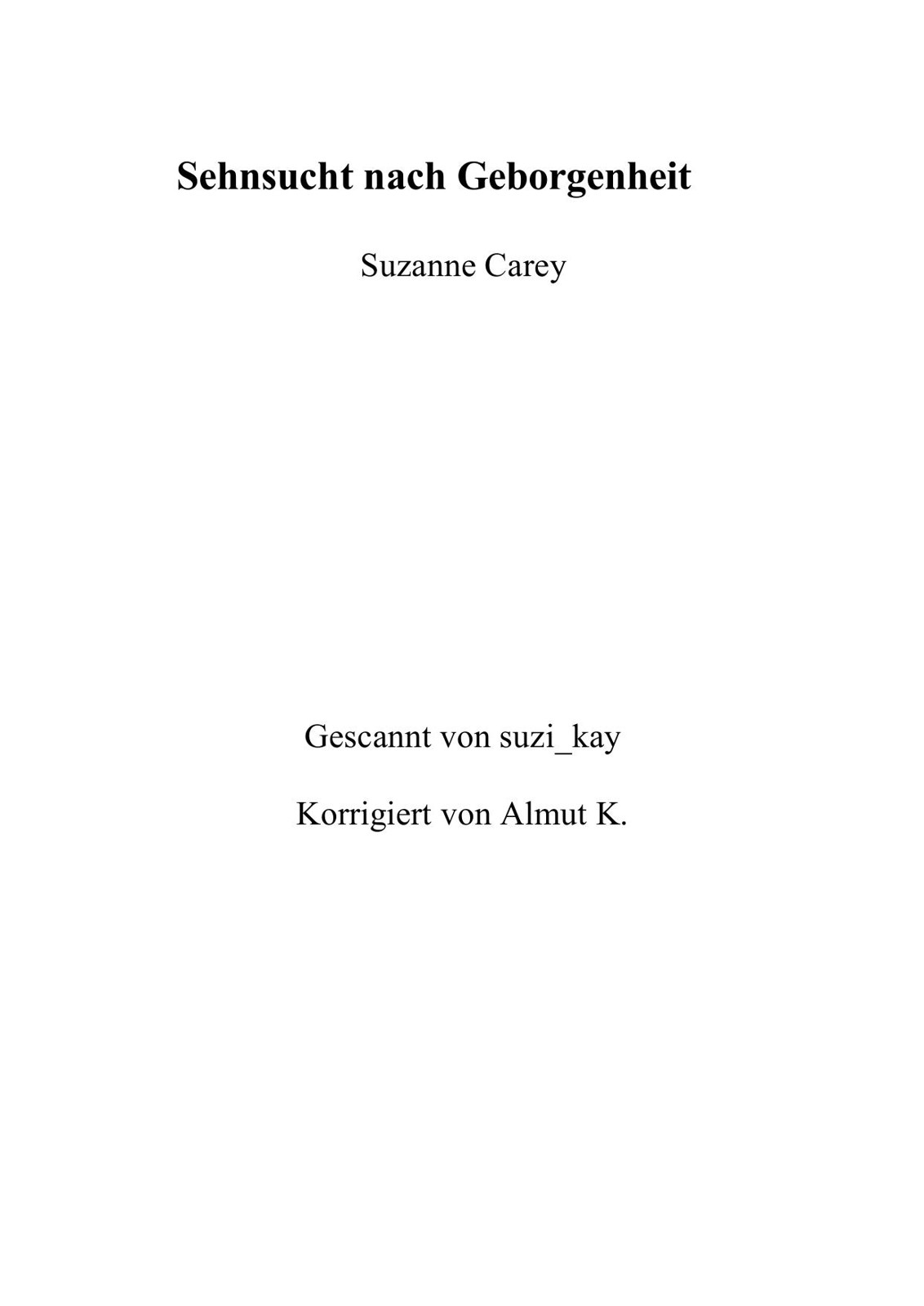 Sehnsucht nach Geborgenheit