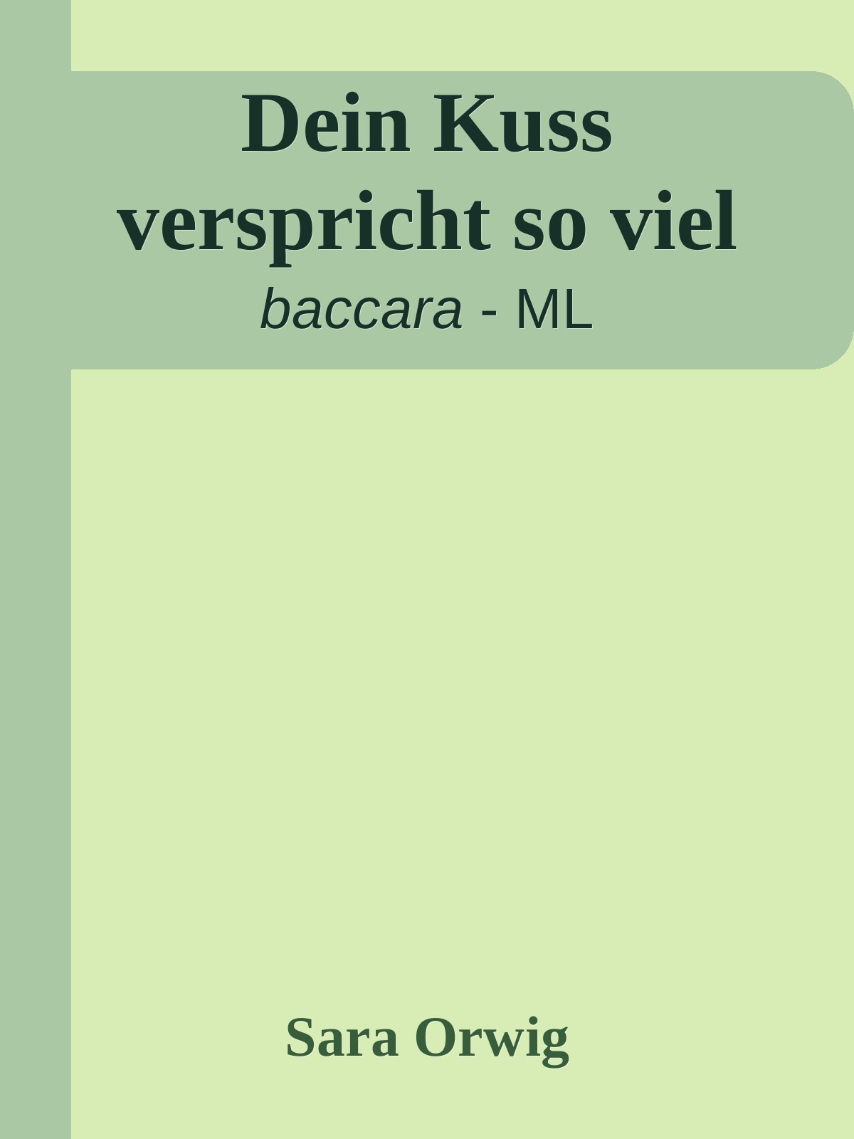 Dein Kuss verspricht so viel