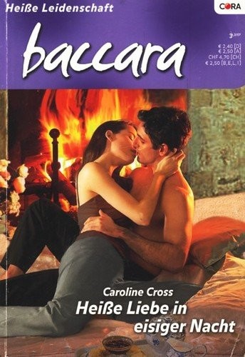 Heiße Leidenschaft - baccara Band 1441 ~ Heiße Liebe in eisiger Nacht ;