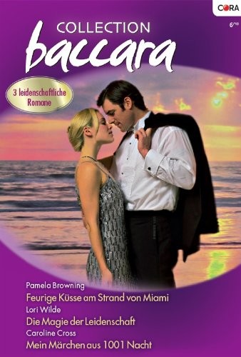 Collection Baccara Band 0289: Mein Märchen aus 1001 Nacht / Die Magie der Leidenschaft / Feurige Küsse am Strand von Miami / (German Edition)
