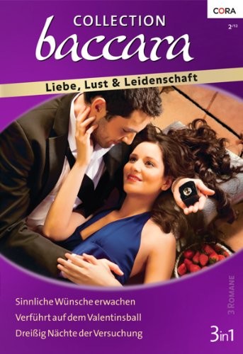 Collection Baccara Band 0311: Sinnliche Wünsche erwachen / Dreißig Nächte der Versuchung / Verführt auf dem Valentinsball /