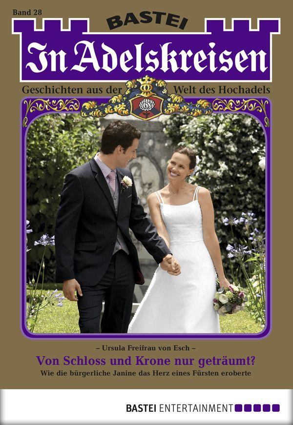In Adelskreisen - Folge 28: Von Schloss und Krone nur geträumt? (German Edition)