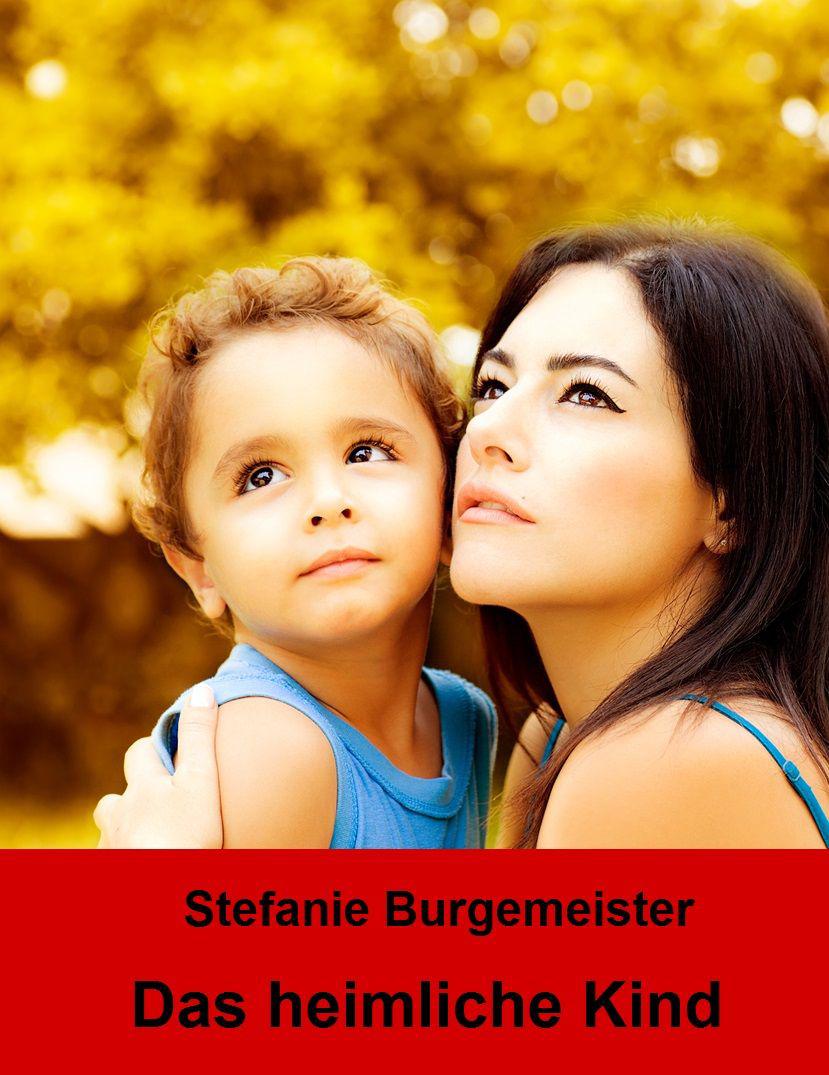 Das heimliche Kind (Heftroman für den Kindl) (German Edition)