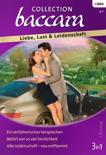 Collection Baccara Band 0301: Alte Leidenschaft - neu entflammt / Ein verführerisches Versprechen / Betört von so viel Leidenschaft / (German Edition)