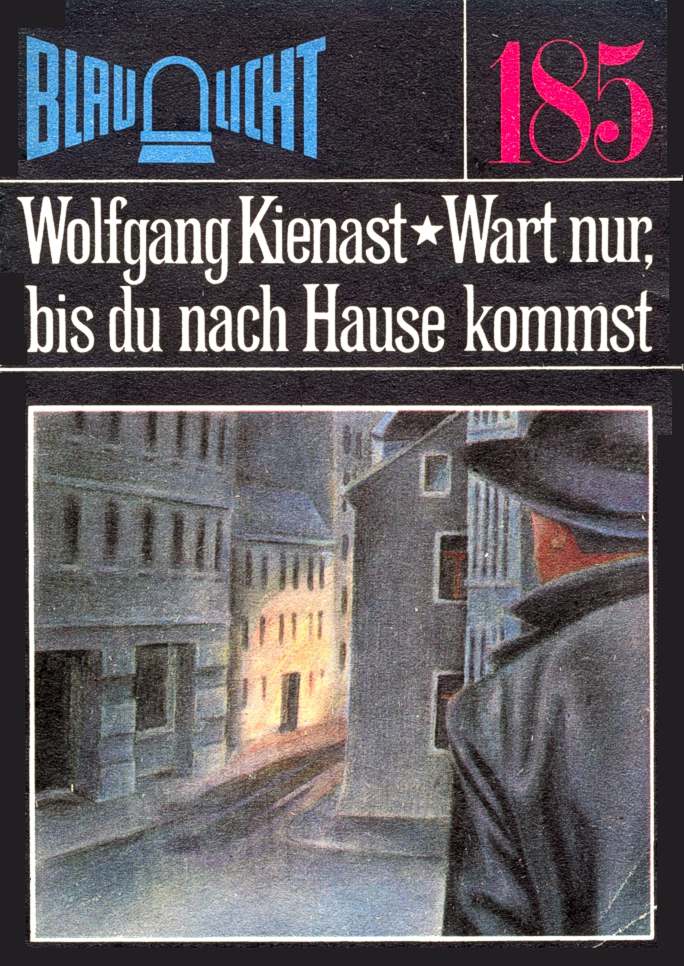 Blaulicht 185 - Wart nur, bis du nach Hause kommst