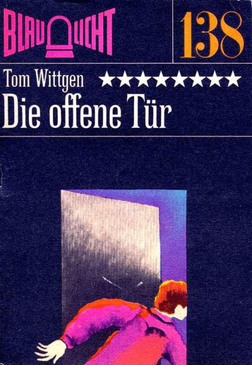 Blaulicht 138 - Wittgen, Tom - Die offene Tür