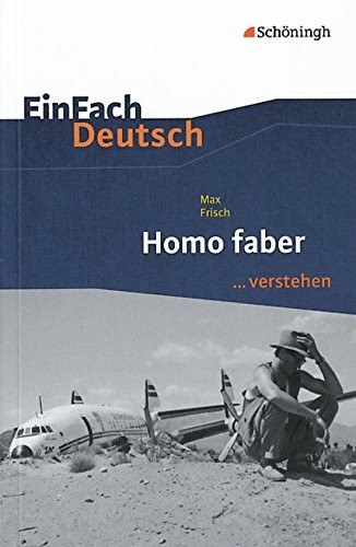 EinFach Deutsch ...verstehen. Interpretationshilfen: EinFach Deutsch ...verstehen: Max Frisch: Homo faber