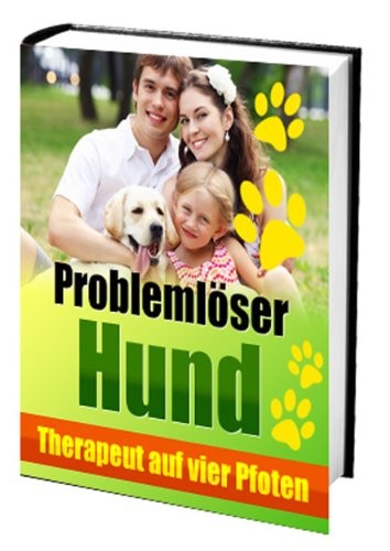 Problemlöser Hund - Therapeut auf vier Pfoten