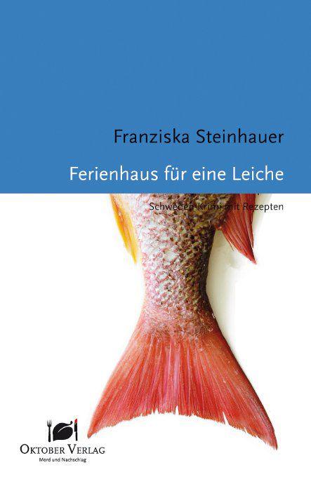 Ferienhaus für eine Leiche: Schweden-Krimi mit Rezepten (German Edition)