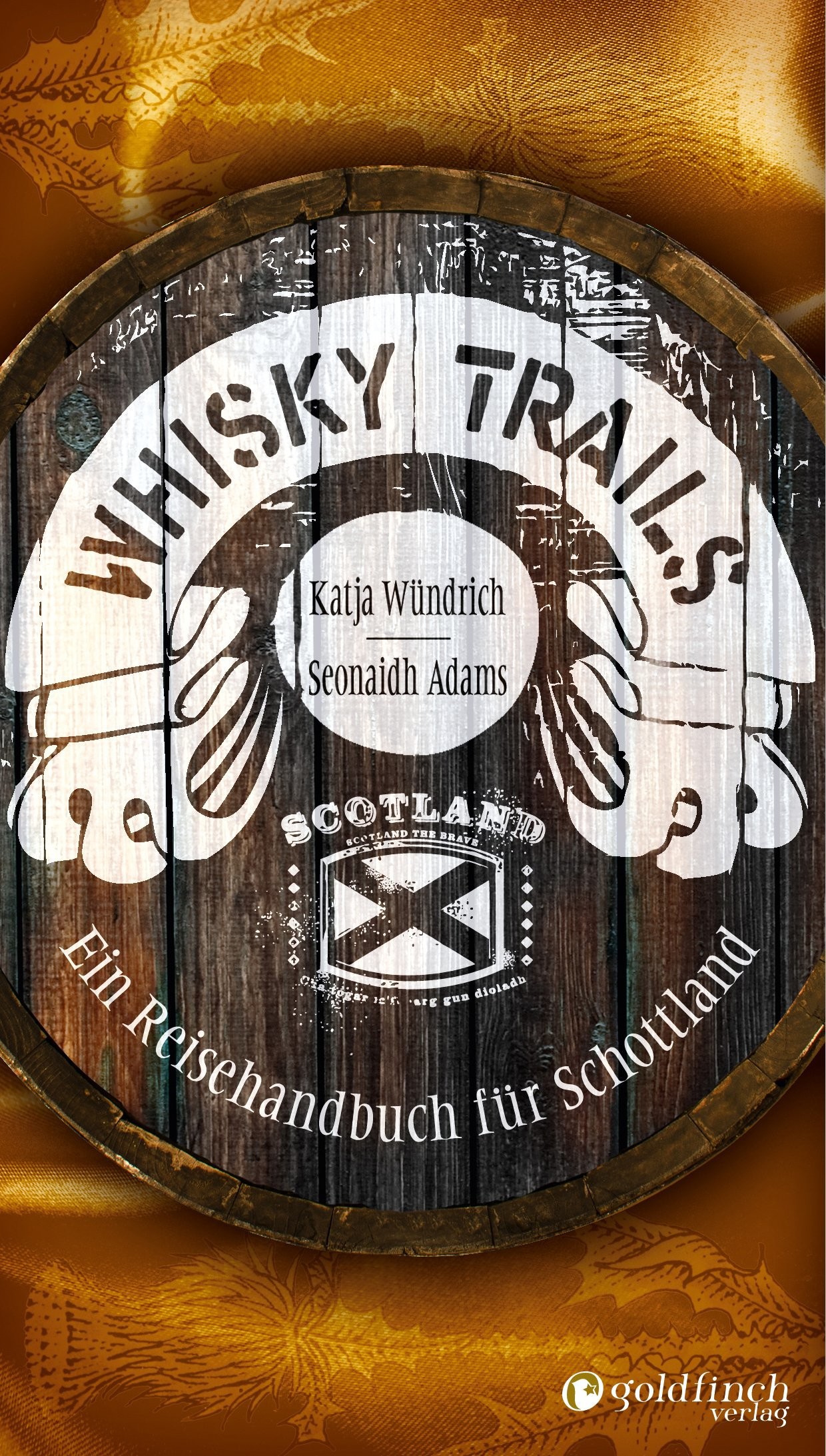 Whisky Trails: Ein Reisehandbuch für Schottland