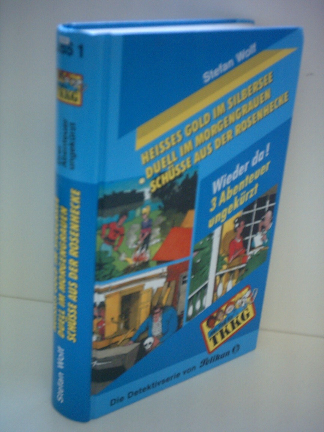 Stefan Wolf: TKKG: Heißes Gold im Silbersee / Duell im Morgengrauen / Schüsse aus der Rosenhecke